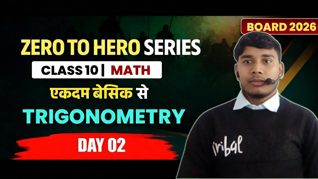 Trigonometry Basics से Mastery | Class 10 Maths Day 02 | Zero To Hero | 2026