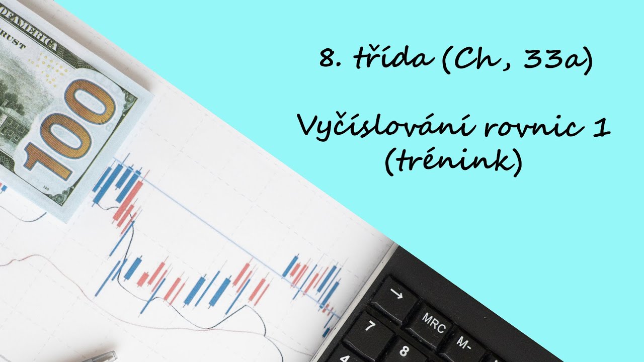8. třída (Ch, 33a) - Vyčíslování rovnic 1 (trénink)