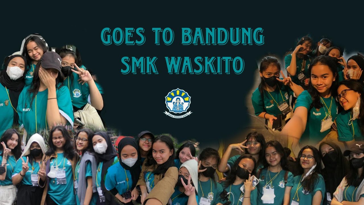 VLOG KUNJUNGAN INDUSTRI GO TO BANDUNG - SMK  WASKITO