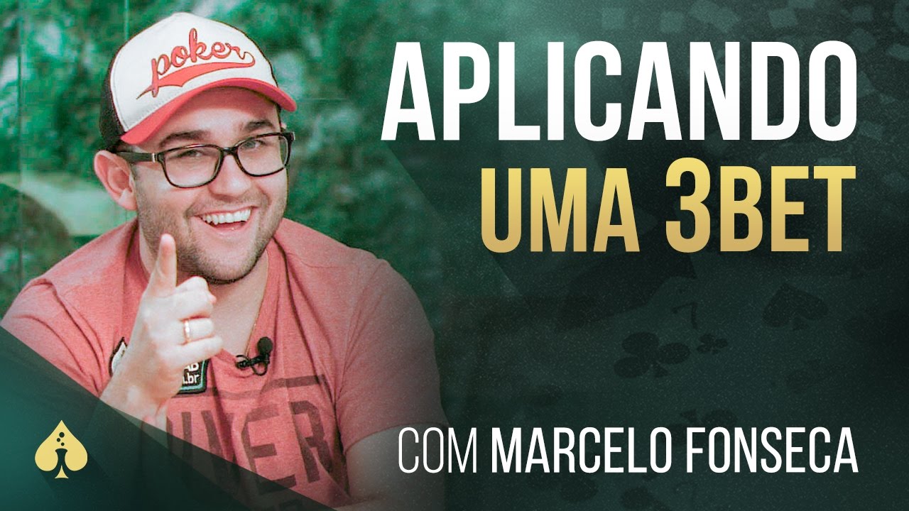 Como aplicar ou enfrentar uma 3bet - Marcelo Fonseca