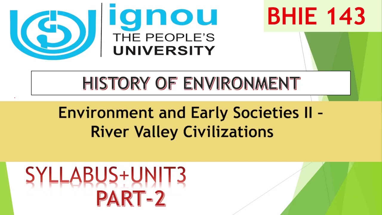 BHIC 143 UNIT3 PART1|ENVIRONMENT AND EARLY SOCIETIES II – RIVER VALLEY CIVILIZATIONS