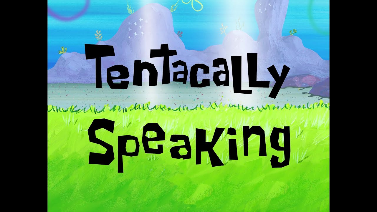 Tentacally Speaking - SpongeBob Soundtrack