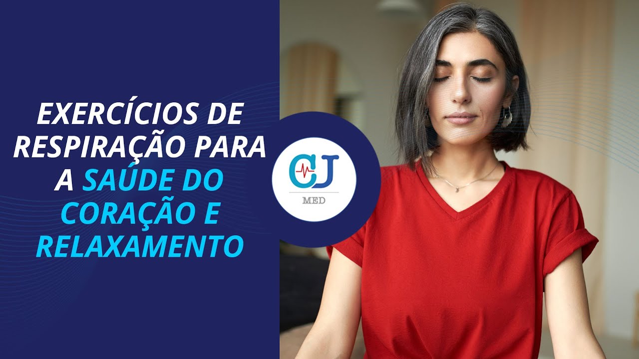 Cardiologista responde: Exerc&iacute;cios de respira&ccedil;&atilde;o para a sa&uacute;de do cora&ccedil;&atilde;o e relaxamento