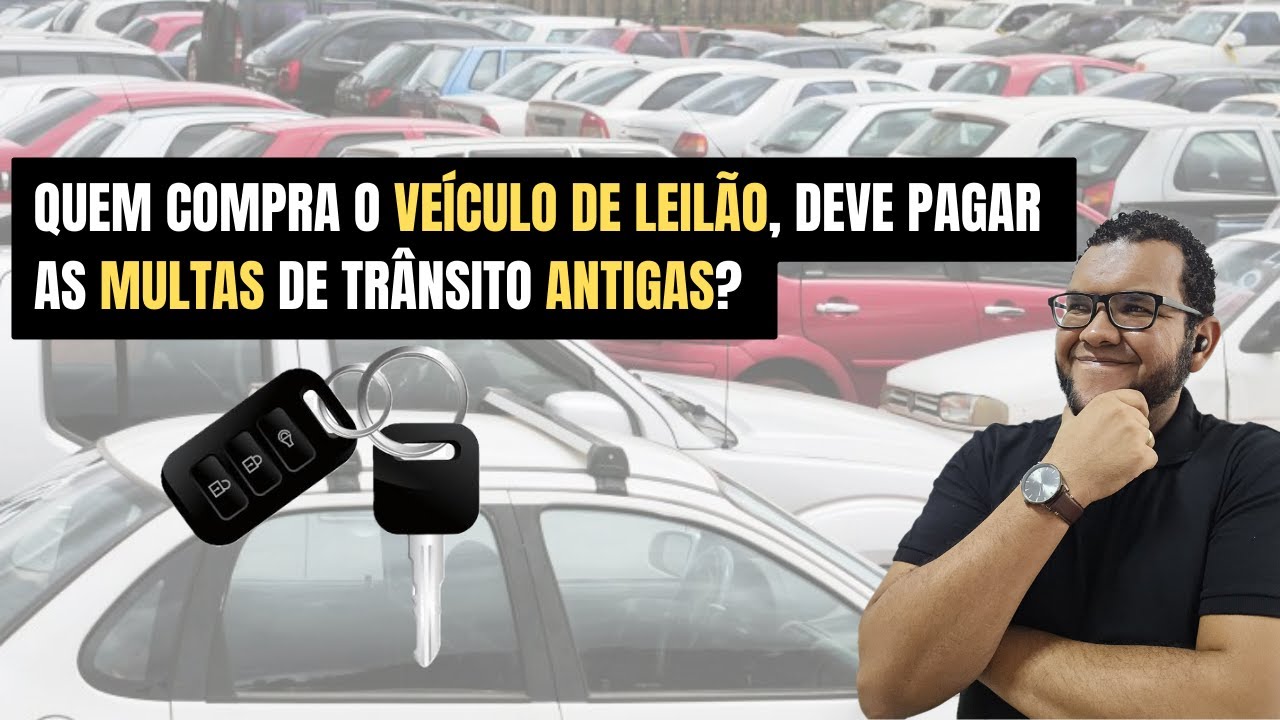 CARRO DE LEILÃO DO DETRAN COM MULTA, QUEM PAGA?