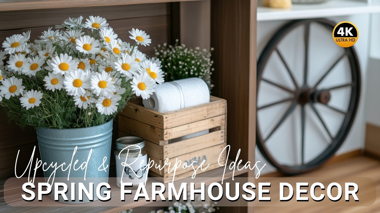 Budget-Friendly Spring Farmhouse Decor Ideas Using Upcycled Treasures & Repurpose Ideas