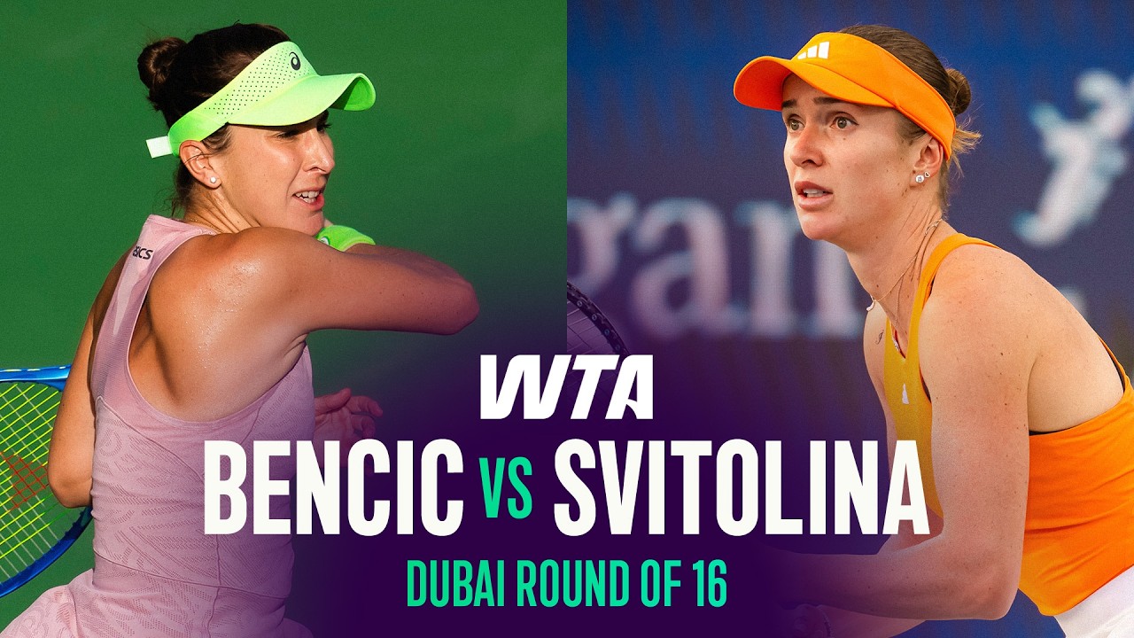 Belinda Bencic vs. Elina Svitolina | 2026 Dubai Round of 16 | WTA Match Highlights