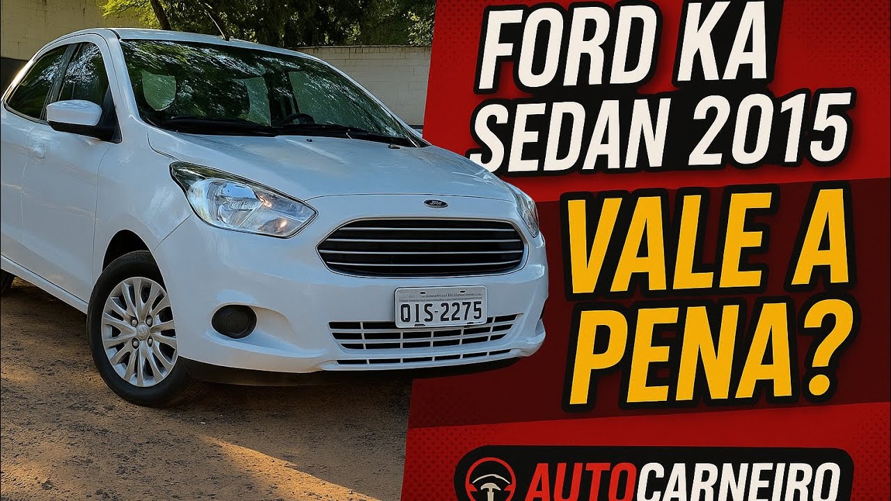 FORD KA 2015 ainda vale a pena? Descubra tudo nessa avaliação completa!