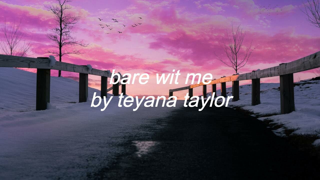 bare wit me - teyana taylor (slowed and reverb)