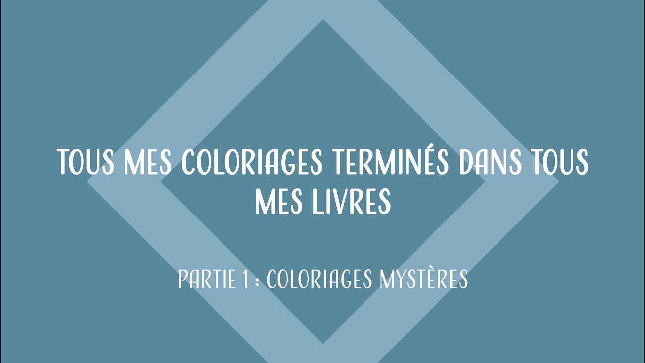 📚TOUS MES COLORIAGES TERMINÉS DANS TOUS MES LIVRES📚 Partie 1 : Coloriages mystères.