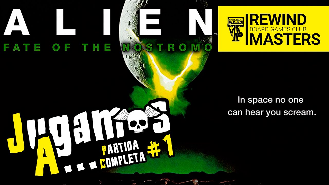 Jugamos a - ALIEN EL DESTINO DEL NOSTROMO #1
