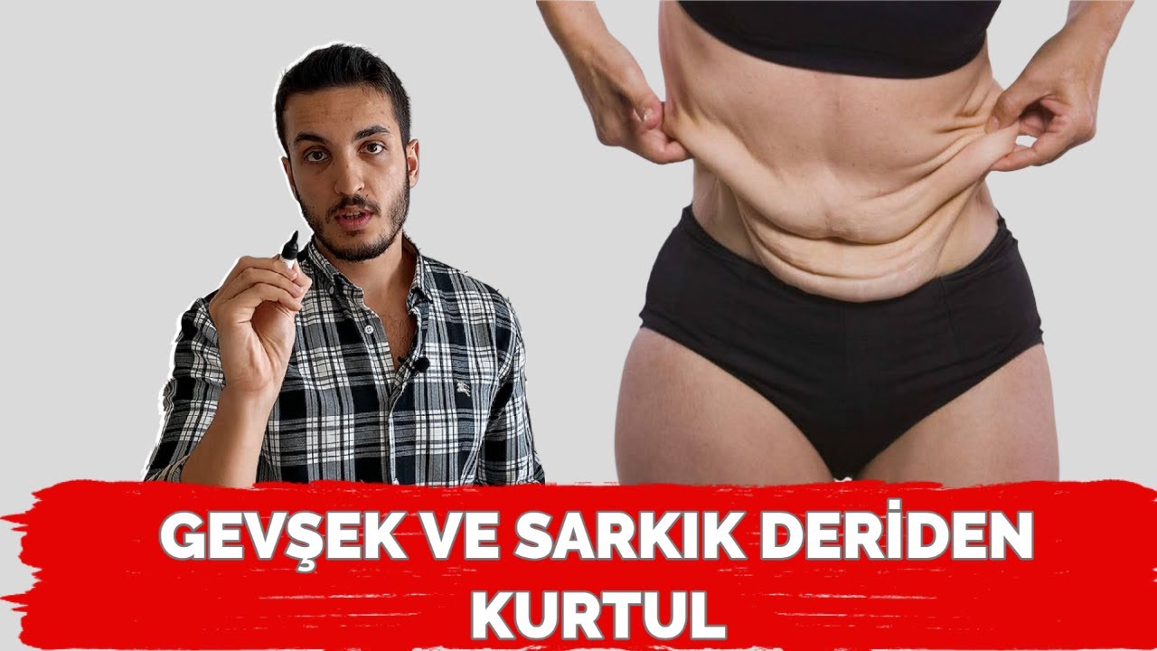 Deri Sıkılaştırma- Sarkık Deriden 
Kurtul | Diyetisyen Berk