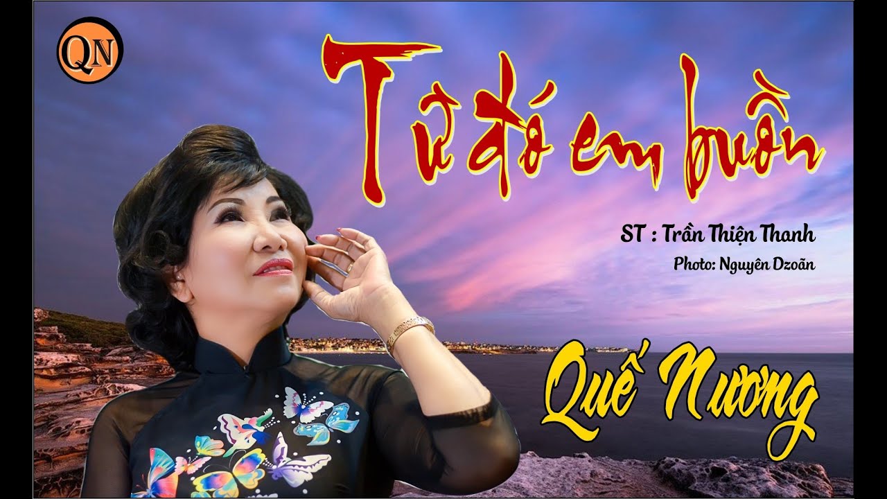Từ Đ&oacute; Em Buồn - Quế Nương