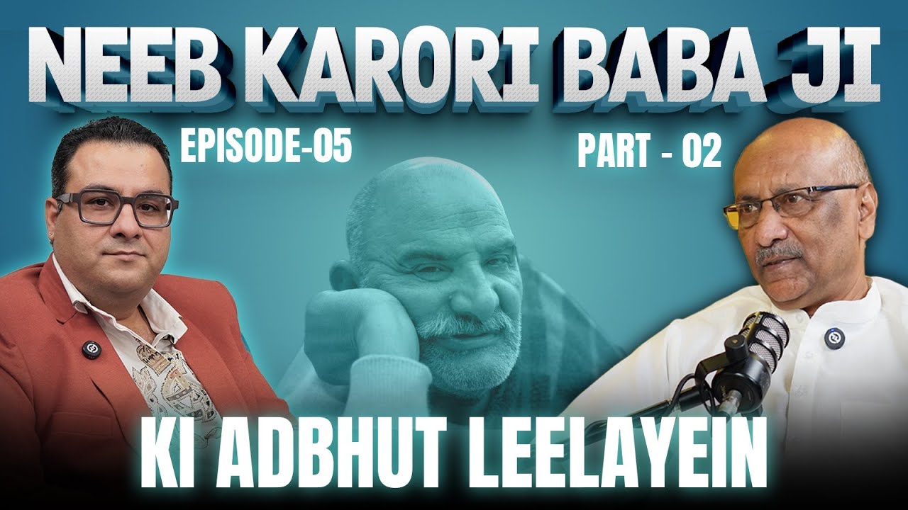 Neeb Karori Baba Ji Ki Adbhut Leelayein - Episode 5 Part 2