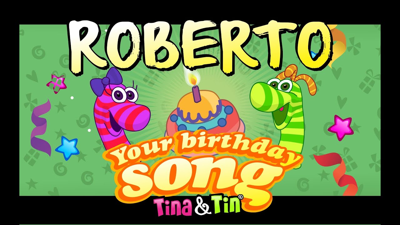 Tina&Tin Happy Birthday ROBERTO 😍 😘 (Personalized Songs For Kids) 💓 💗
