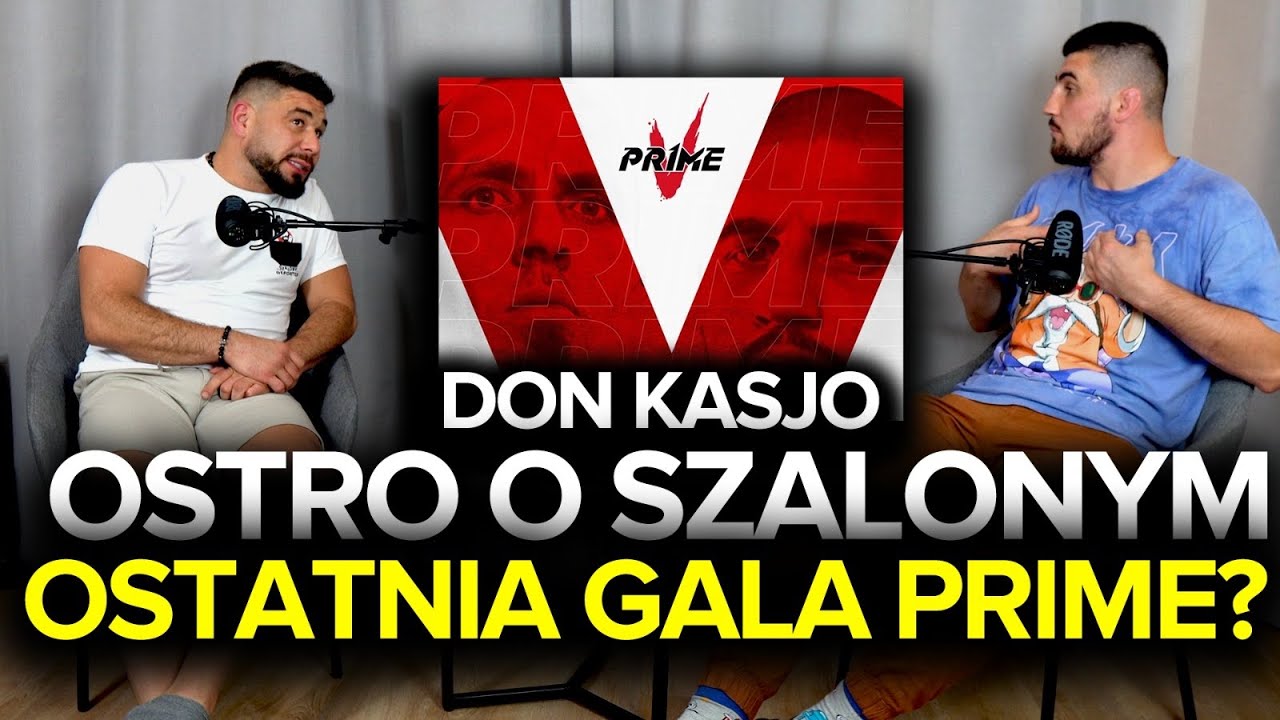 DON KASJO - spina z Szalonym, koniec Prime MMA? Jóźwiak - Murański, relacje z Fame MMA