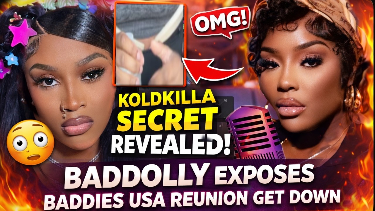 KOLDKILLA SECRET REVEALED! BADDOLLY EXPOSES BADDIES  USA REUNION GET DOWN