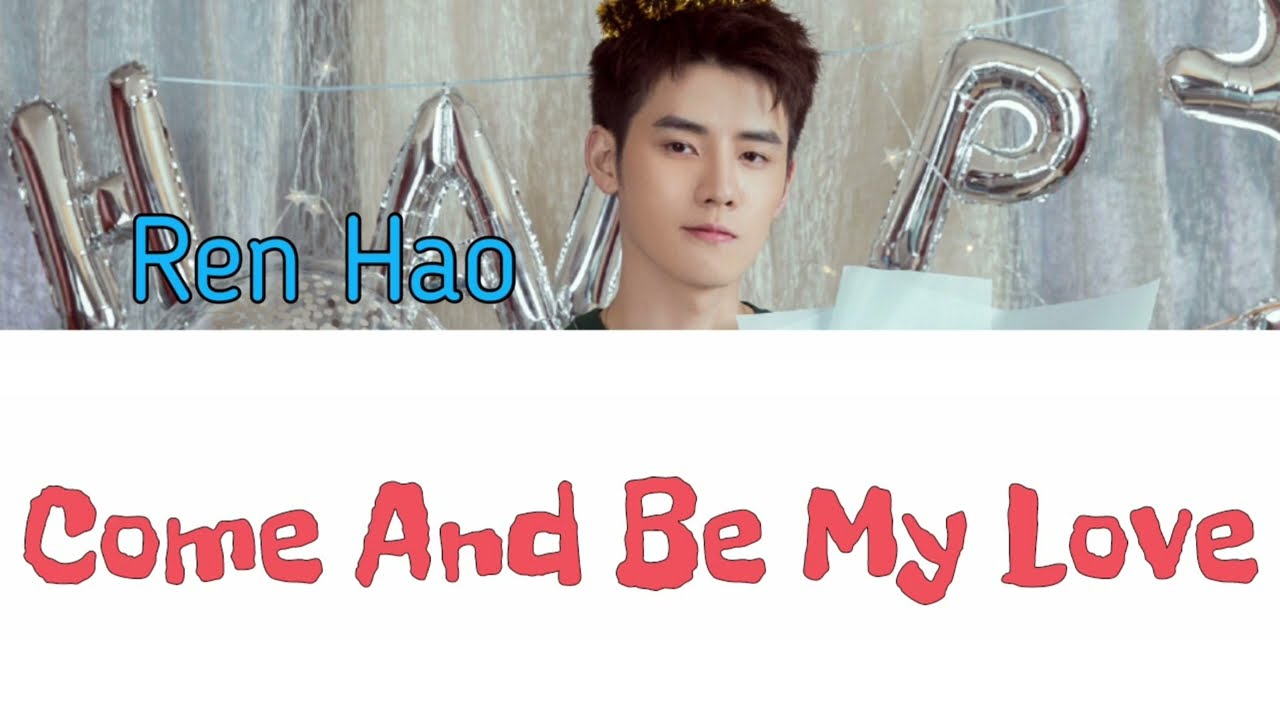 【任豪POI】Come And Be My Love「Chi / Pinyin / Eng Lyrics」