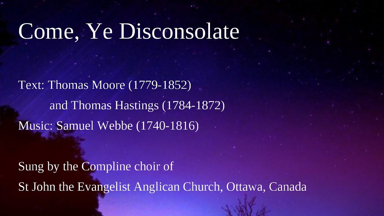 Come, Ye Disconsolate