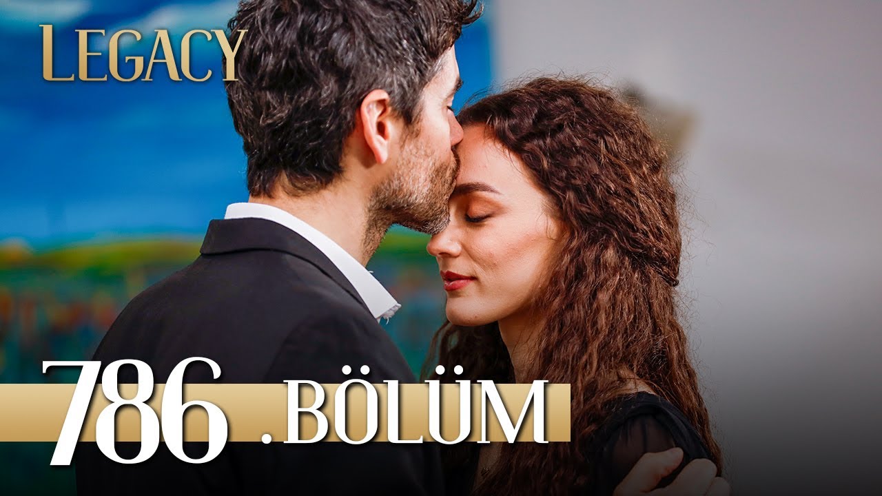Emanet 786. B&ouml;l&uuml;m | Legacy Episode 786
