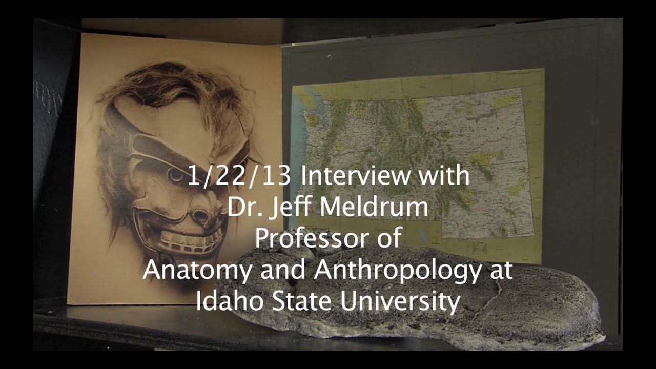 Dr. Jeff Meldrum, January 2013 Interview