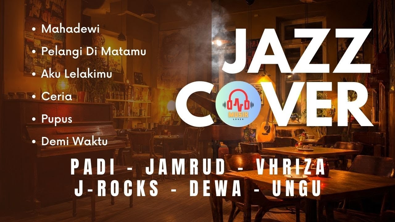 SMOOTH JAZZ COVER 2 I Cover Versi Jazz Lagu Padi, Jamrud, Virsha, J-Rock, Dewa, Ungu