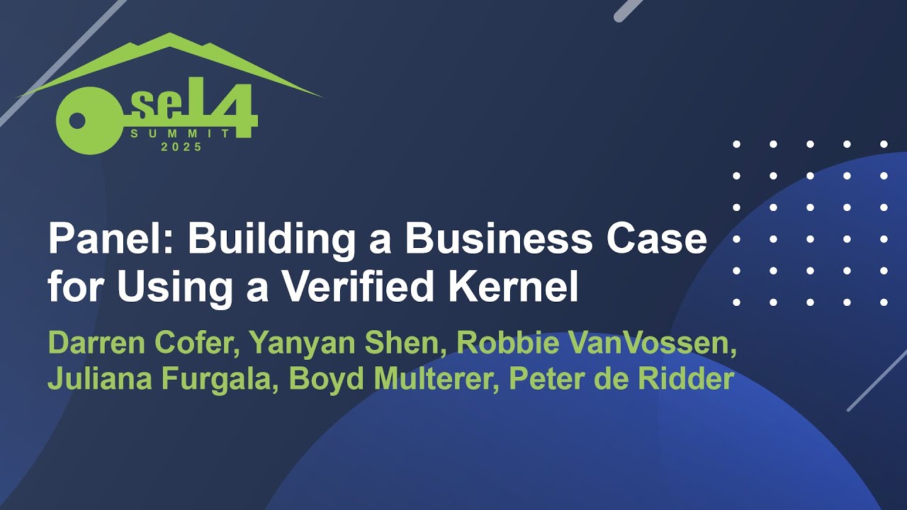 Panel: Building a Business Case for Using a Verified Kernel