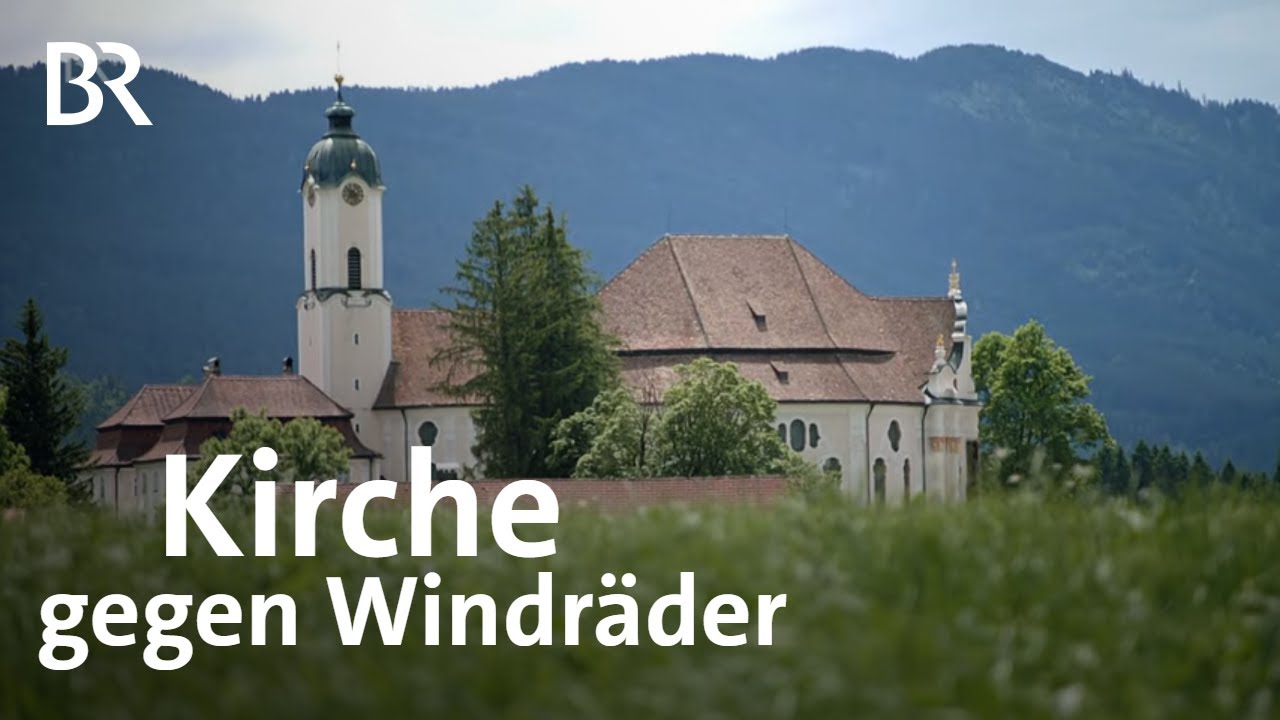 Wieskirche im Pfaffenwinkel: Kampf der Kirche gegen Windräder | Stationen | BR
