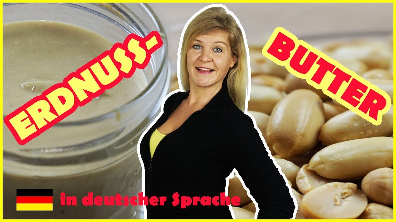Erdnussbutter selber machen | einfach und super lecker (in deutscher Sprache)