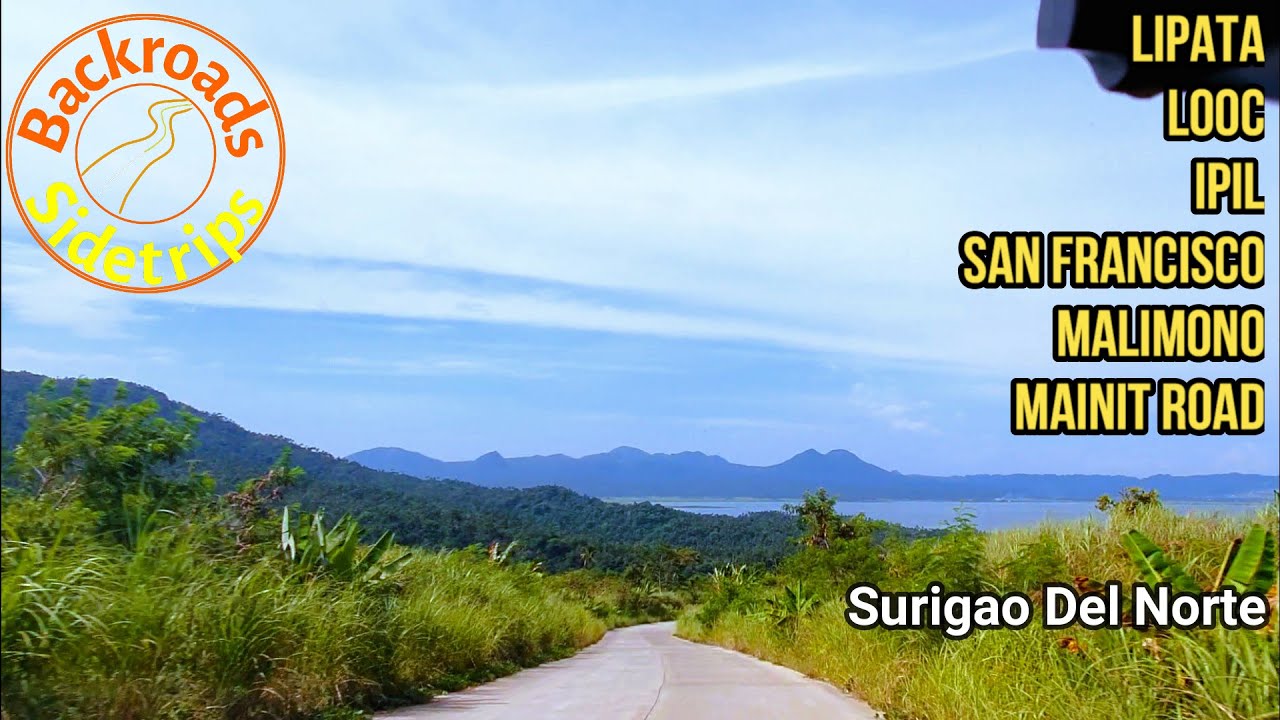 UNCUT ROAD VIDEO: SURIGAO CITY-LAKE MAINIT via Ipil-San Francisco-Malimono Road