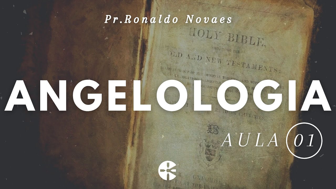 Angelologia e Demonologia - Aula 01 - Pr. Ronaldo N. Carvalho