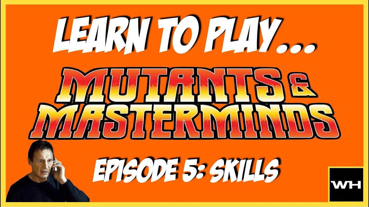 Научитесь играть в Mutants & Masterminds. Эпизод 05: Навыки