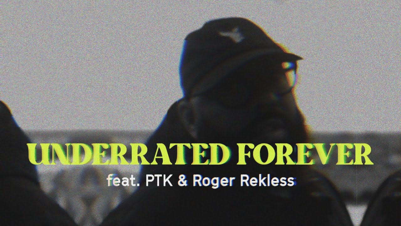 Underrated Forever feat. PTK & Roger Rekless (offizielles Video)