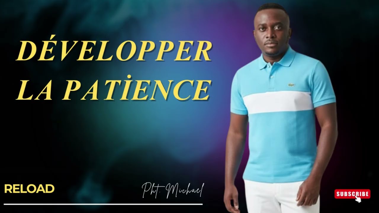 DÉVELOPPER LA PATIENCE  | EXHORTATION | Pht. Michael D.  #michaeldjouonang #prophètemichael