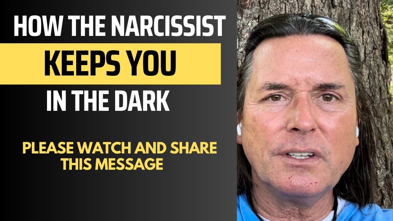 HOW THE NARCISSIST KEEPS YOU IN THE DARK