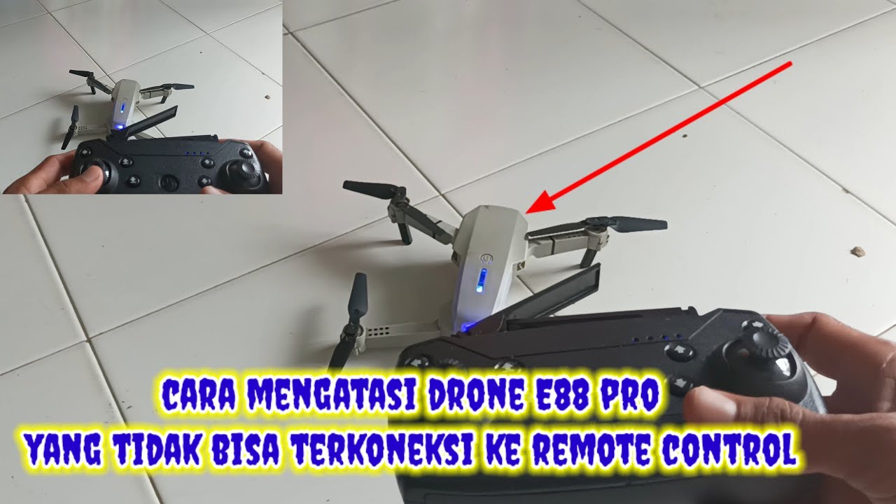 CARA MENGATASI DRONE E88 PRO YANG TIDAK TERHUBUNG KE REMOTE | arrie CHANNEL