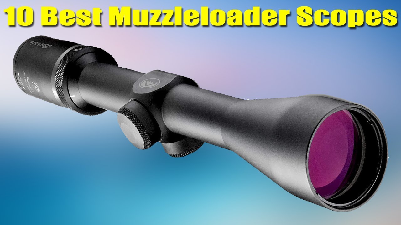Top 10 Best Muzzleloader Scopes 2022