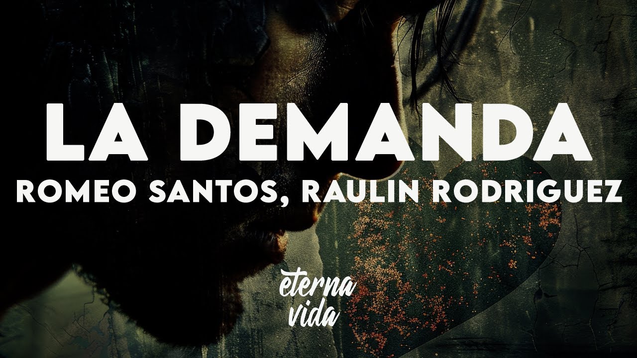 Romeo Santos, Raulin Rodriguez - La Demanda (Letra/Lyrics)