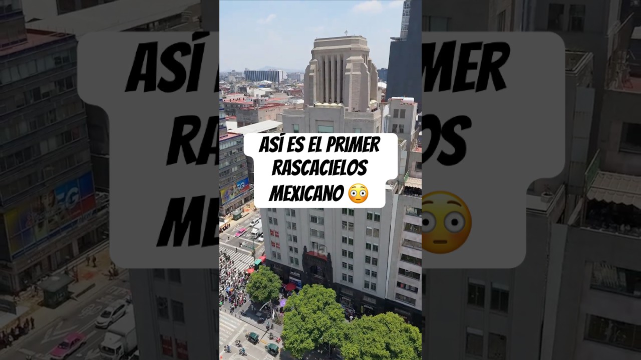 El primer RASCACIELOS de M&eacute;xico. 🤩 #viajes #curioso #arquitectura
