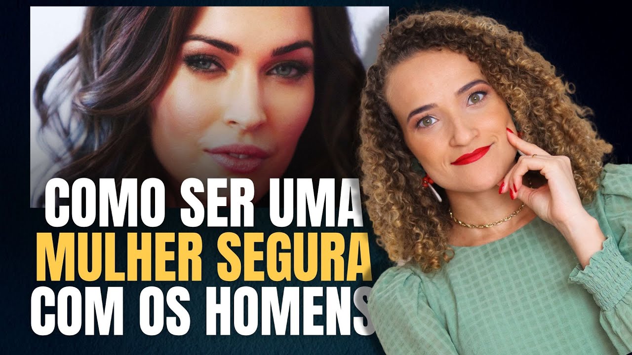Como ser segura com os homens | É por isso que boazinhas NÃO NAMORAM