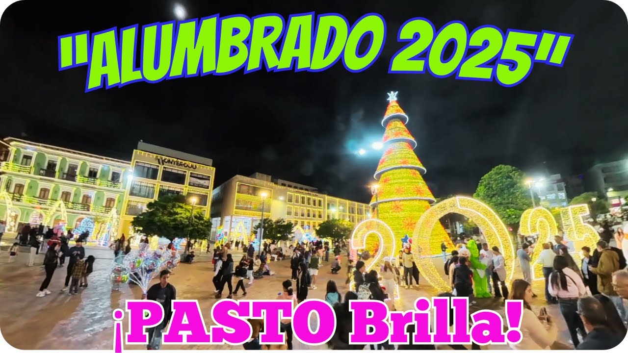 🌟 ALUMBRADO NAVIDE&Ntilde;O en Pasto 2025 🎄 | La ciudad BRILLA de noche 🌙✨