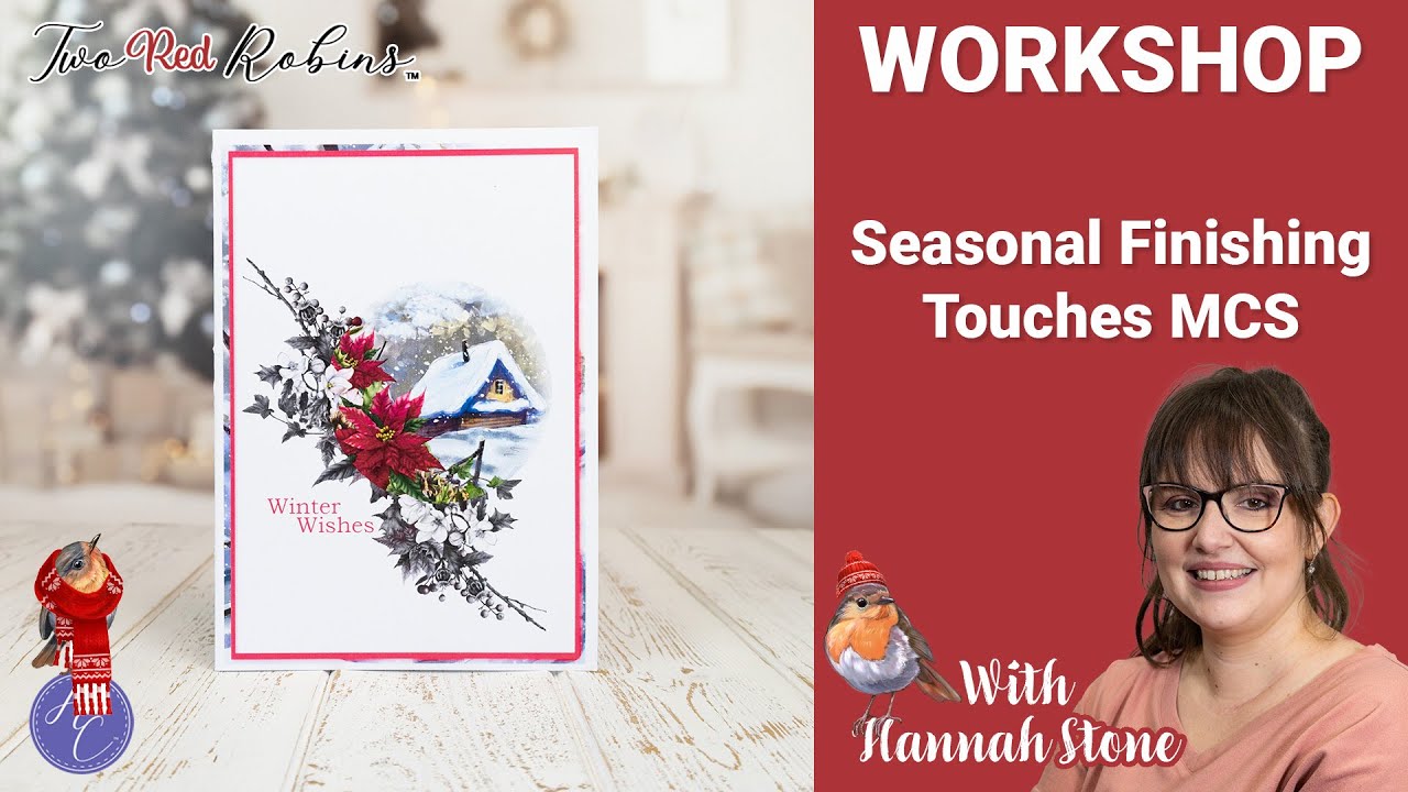 Seasonal Finishing Touches My Craft Studio | Workshop | Hannah | Two Red Robins | Highlight Crafts