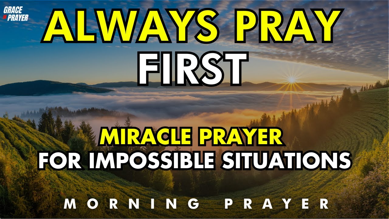 miracle prayer for impossible situations | trust god to do what feels hopeless, beyond your reach