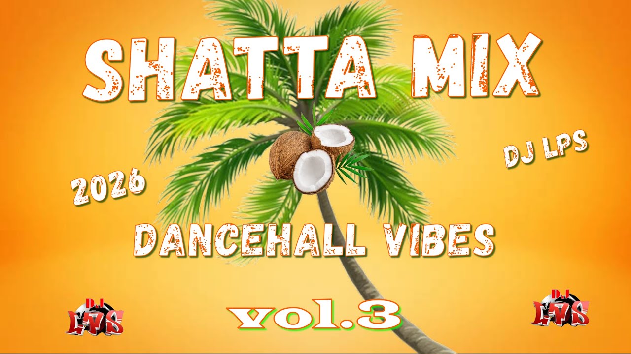 Shatta mix 2026 vol.3/Best shatta Dancehall Vibes #djlps#shatta #riddim ​