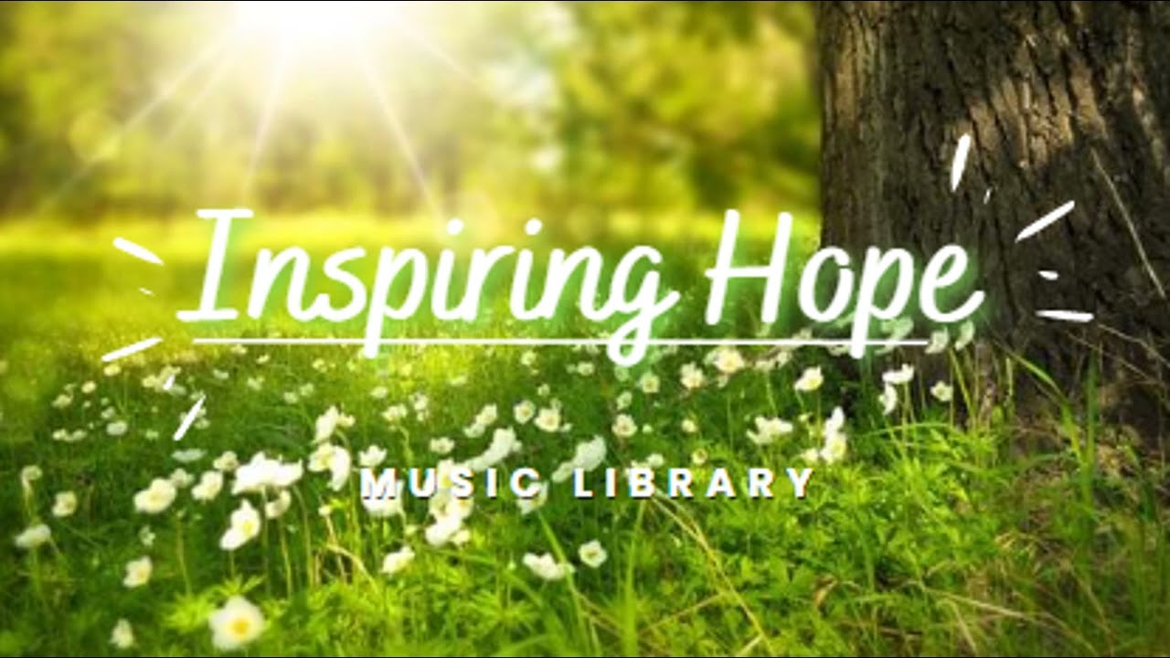 Inspiring Hope - Free Background Music