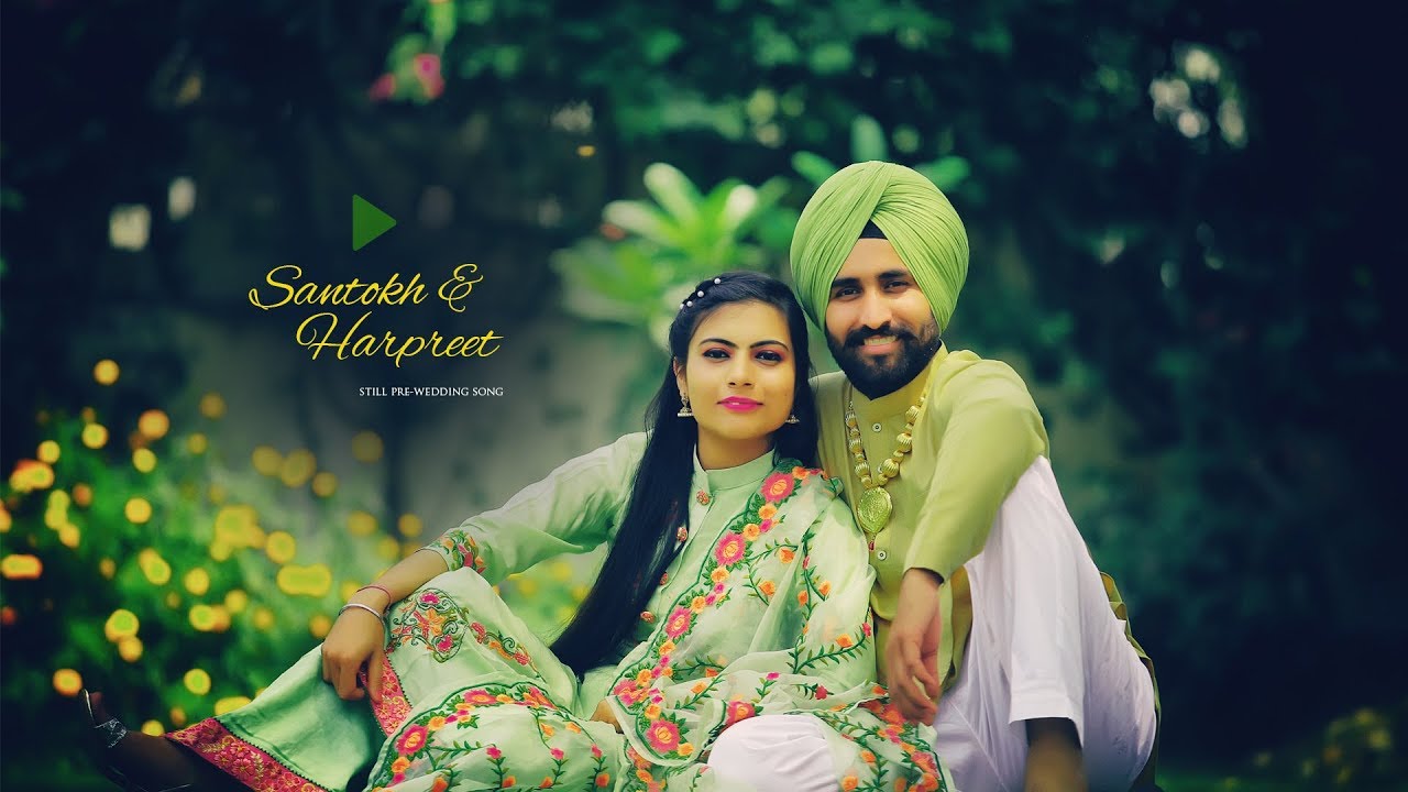 PRE-WEDDING STILL SONG 2018 || SANTOKH AND HARPREET || STUDIO GILL || CINEMATIC EDITING