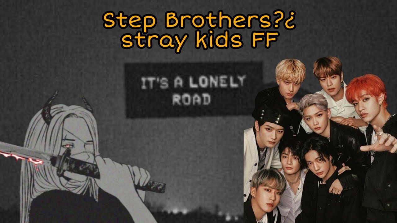 Step Brothers ▪︎Stray Kids FF▪︎ Ep 1