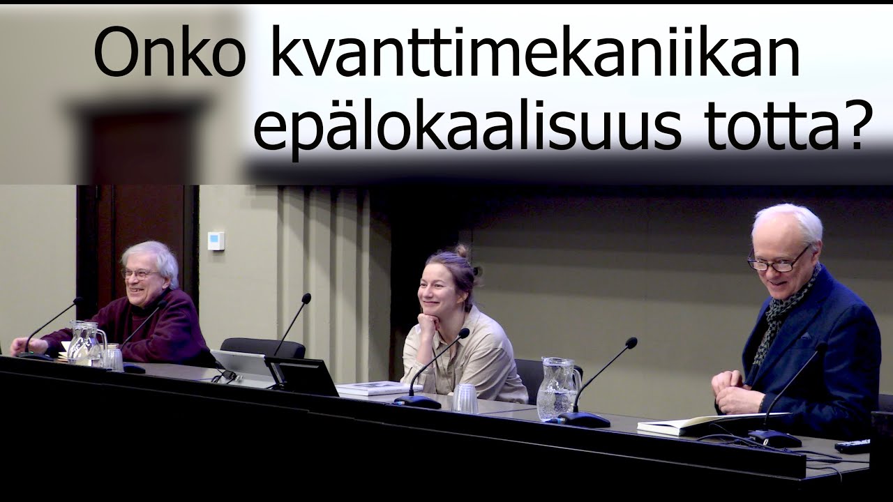 Onko kvanttimekaniikan epälokaalisuus totta? Paavo Pylkkänen,  Elsi-Mari Borrelli ja Claus Montonen