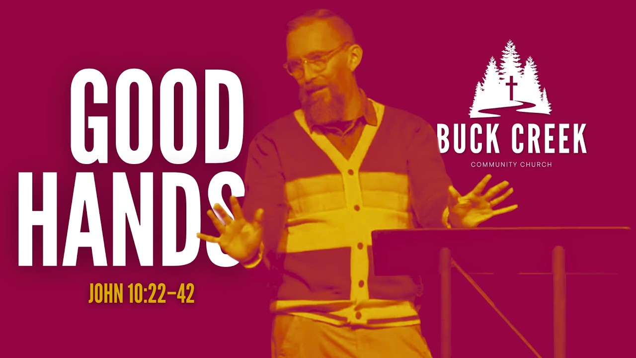 THE REAL JESUS: JOHN'S GOSPEL | John 10:22–42 | Good Hands | Christopher Hall
