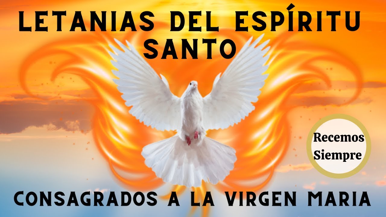 Letanías del Espíritu Santo. Consagrados a Maria.