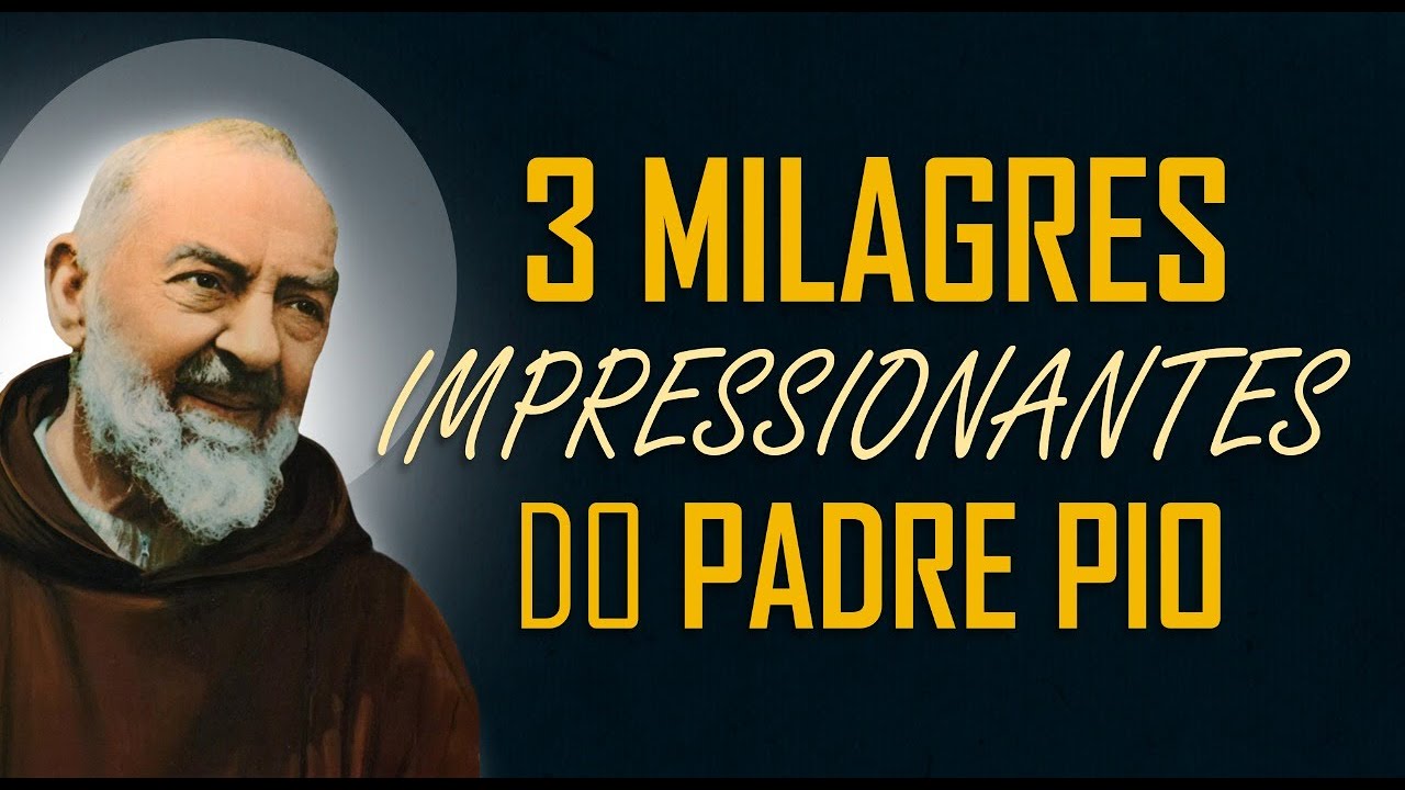 3 MILAGRES IMPRESSIONANTES DO PADRE PIO